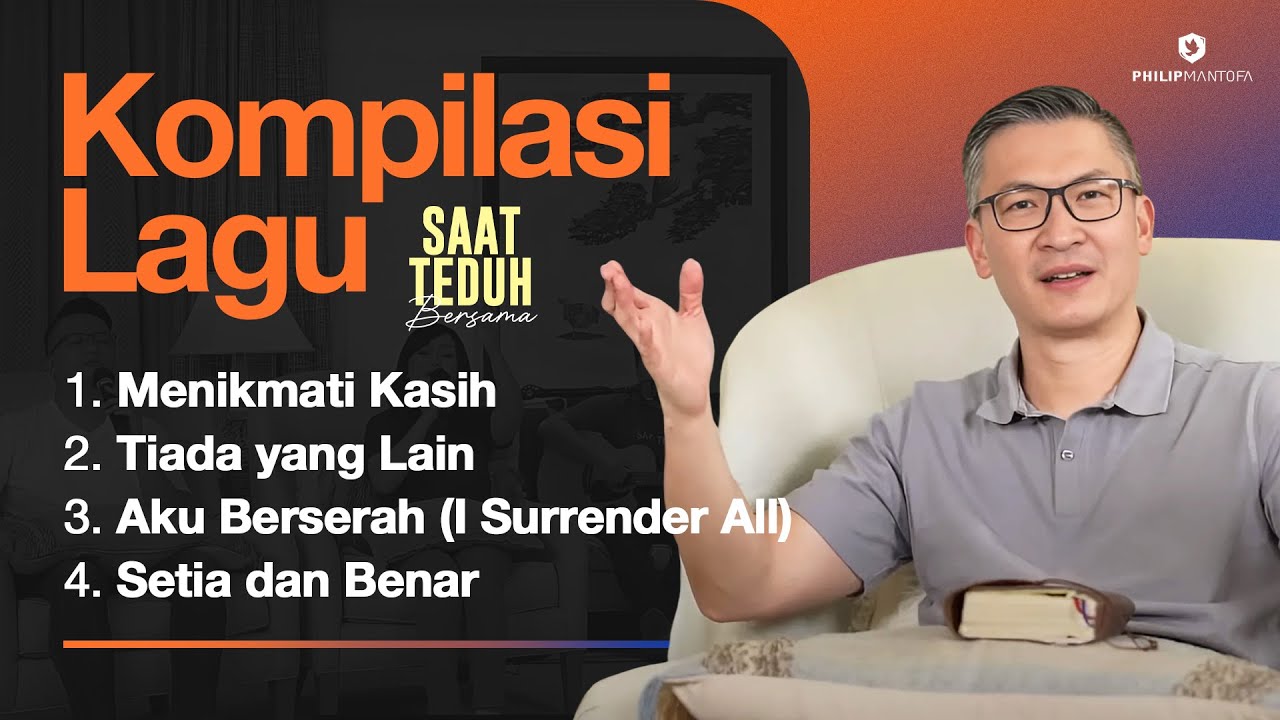 Kompilasi Lagu Saat Teduh Bersama - Episode 166 (Official Philip Mantofa)