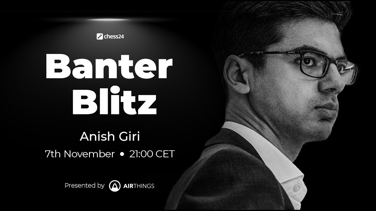 Banter Blitz with Anish Giri