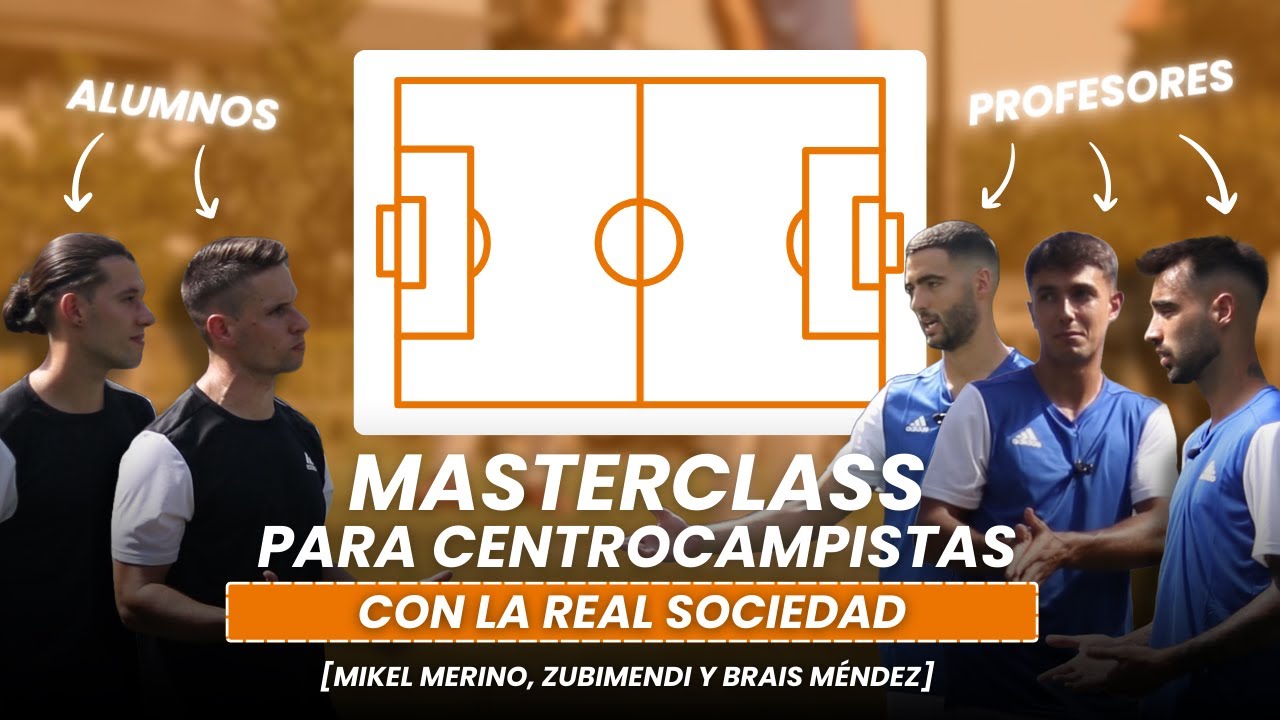 🧠 Masterclass para CENTROCAMPISTAS con la REAL SOCIEDAD | Mikel Merino, Zubimendi y Brais Méndez