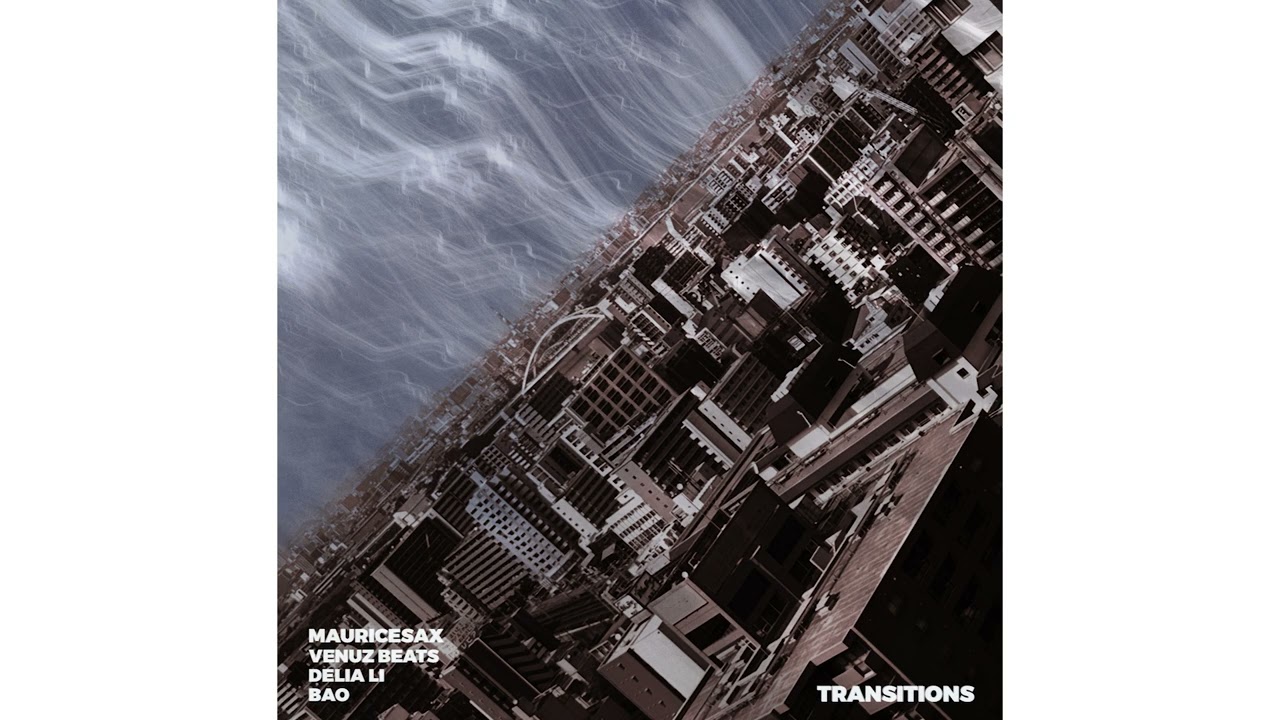 Transitions - Mauricesax, Bao, Venuz Beats, Delia Li