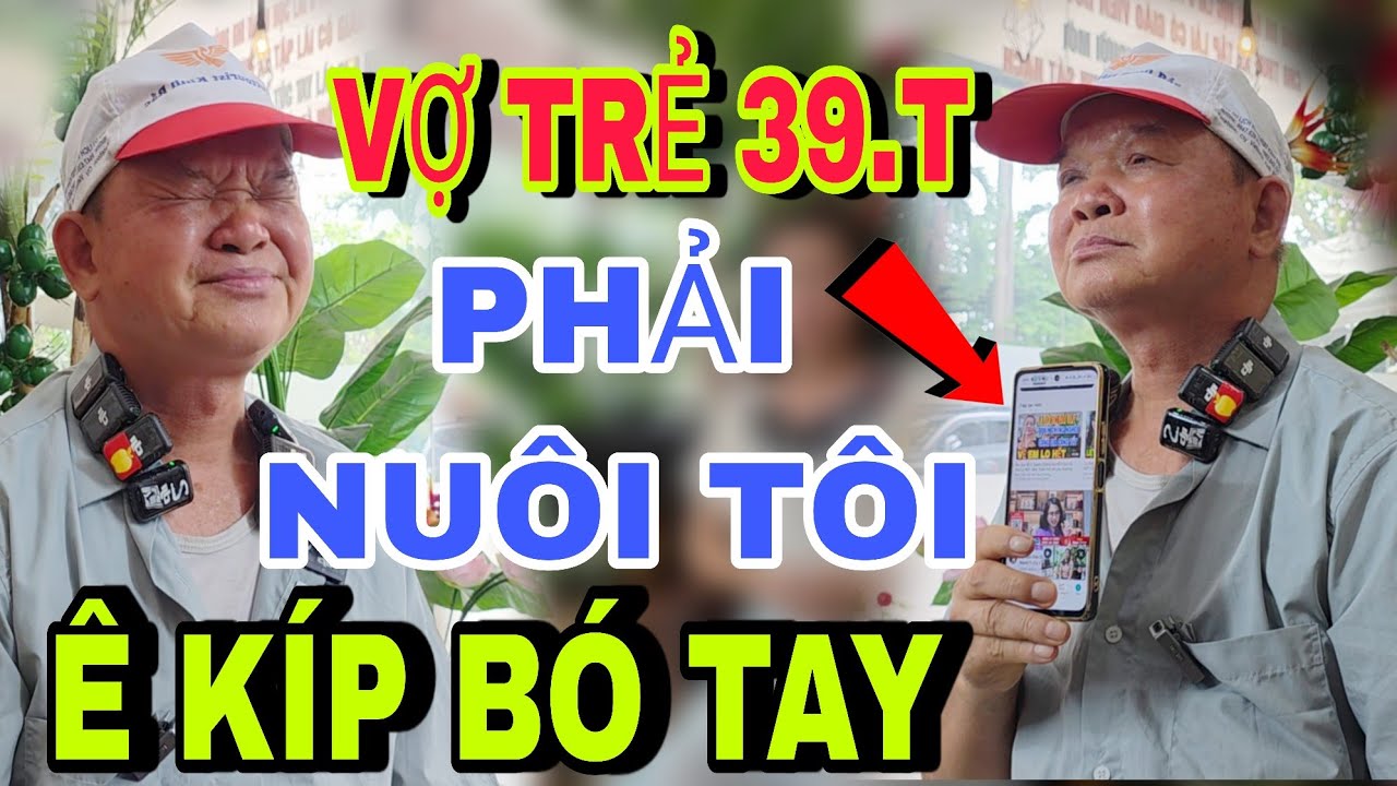 Cụ Ông 71.T Vượt 2.000km Tuyển Vợ Trẻ Phải Nuôi Chú Ê Kíp Bó Tay - kết nối yêu thương