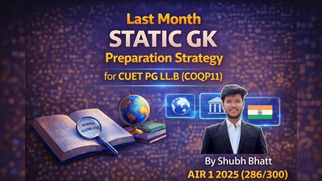 GK for COQP11 : CUET-PG LLB 2026 | Last 30 Days Strategy by Shubh Bhatt - AIR 1 | DU LLB & BHU LLB.