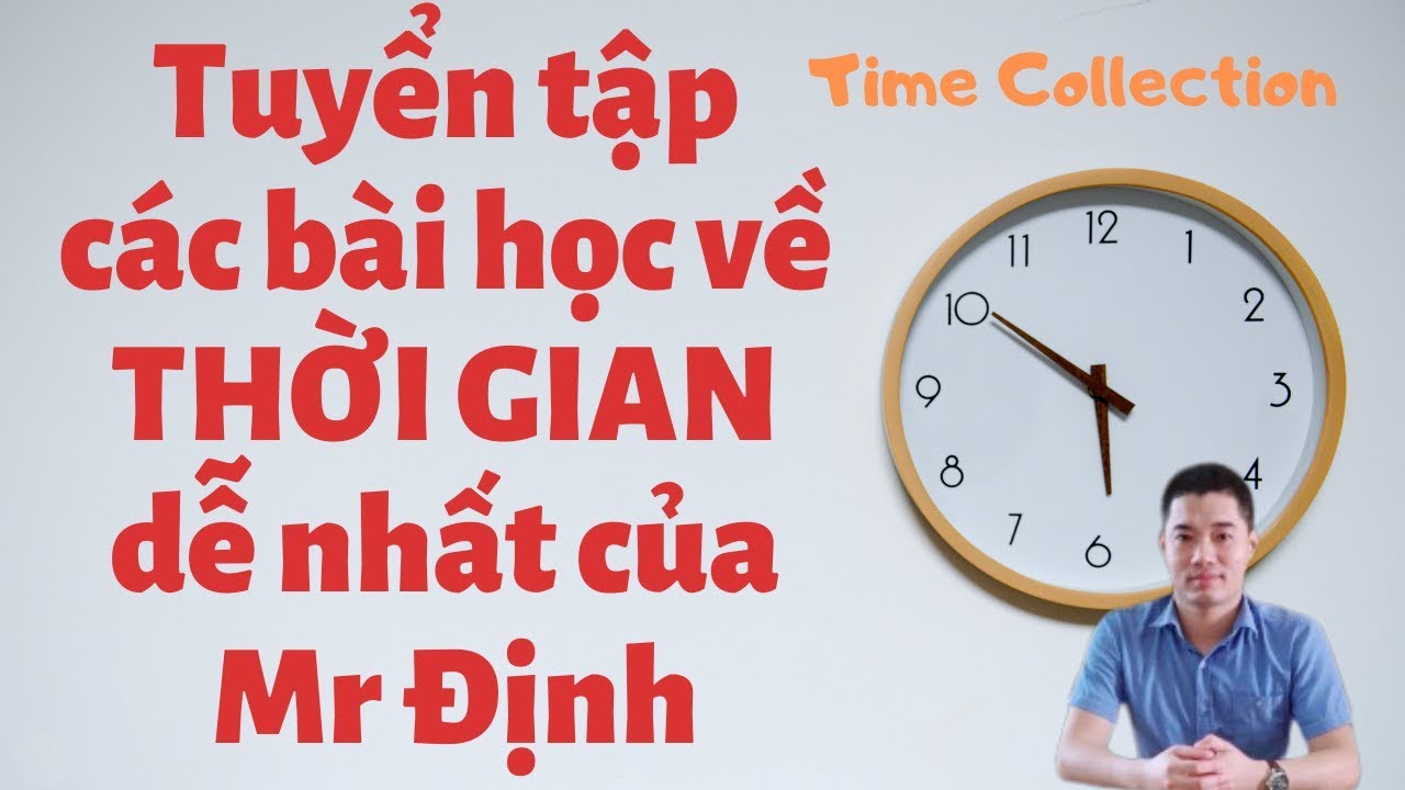 Tuyển tập cách học Thời gian dễ nhất || Learn about Time easily