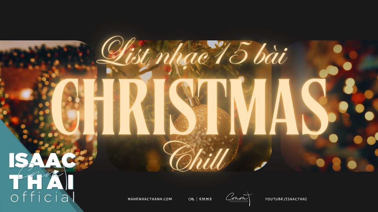 List Nhạc Th&aacute;nh Ca Gi&aacute;ng Sinh Chill Mới Nhất 2025 | Gi&aacute;ng sinh an l&agrave;nh - Gi&aacute;ng sinh đ&atilde; về |
