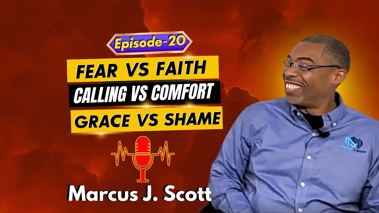 Episode 320 &ndash; Fear vs Faith | Calling vs Comfort | Grace vs Shame Explained