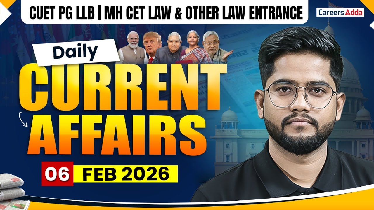 6 February Current Affairs 2026 | Daily Current Affairs for CUET PG LLB & MHCET Law 2026 Rohit Sir