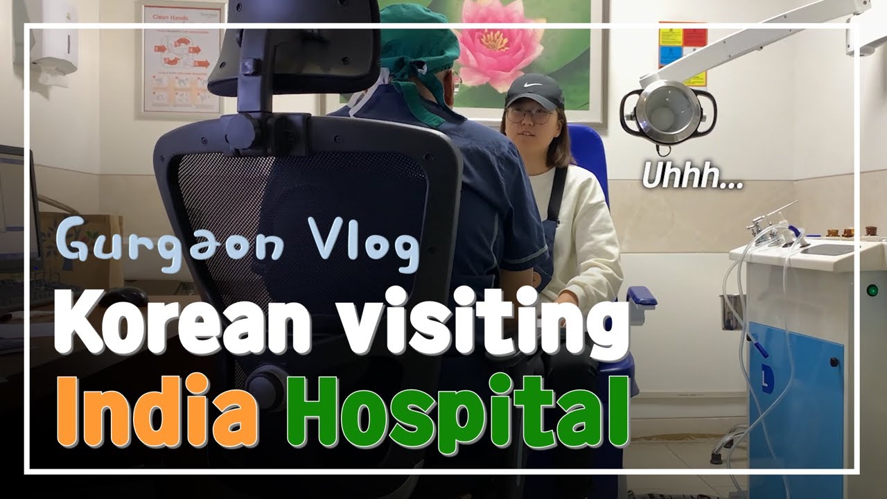 गुड़गांव Gurgaon Hospital Vlog | Korean visiting hospital in India for the first time