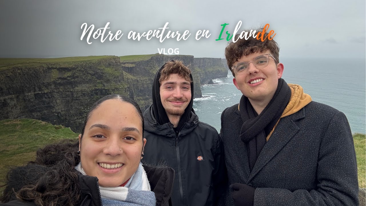 6 jours de folie en Irlande à 3 (Cork, Galway + Cliffs of Moher et Dublin) | VLOG