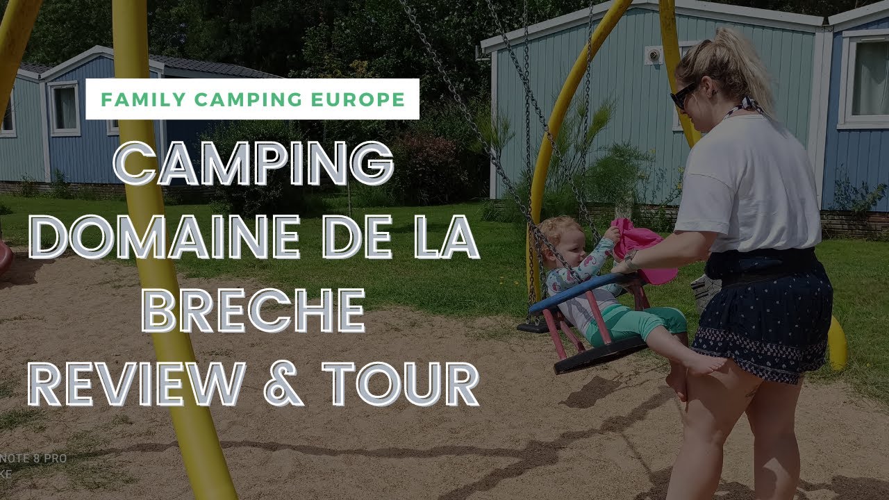 DOMAINE DE LA BRECHE | CAMPING VIDEO TOUR AND REVIEW VLOG FROM OUR STAY IN THE LOIRE VALLEY