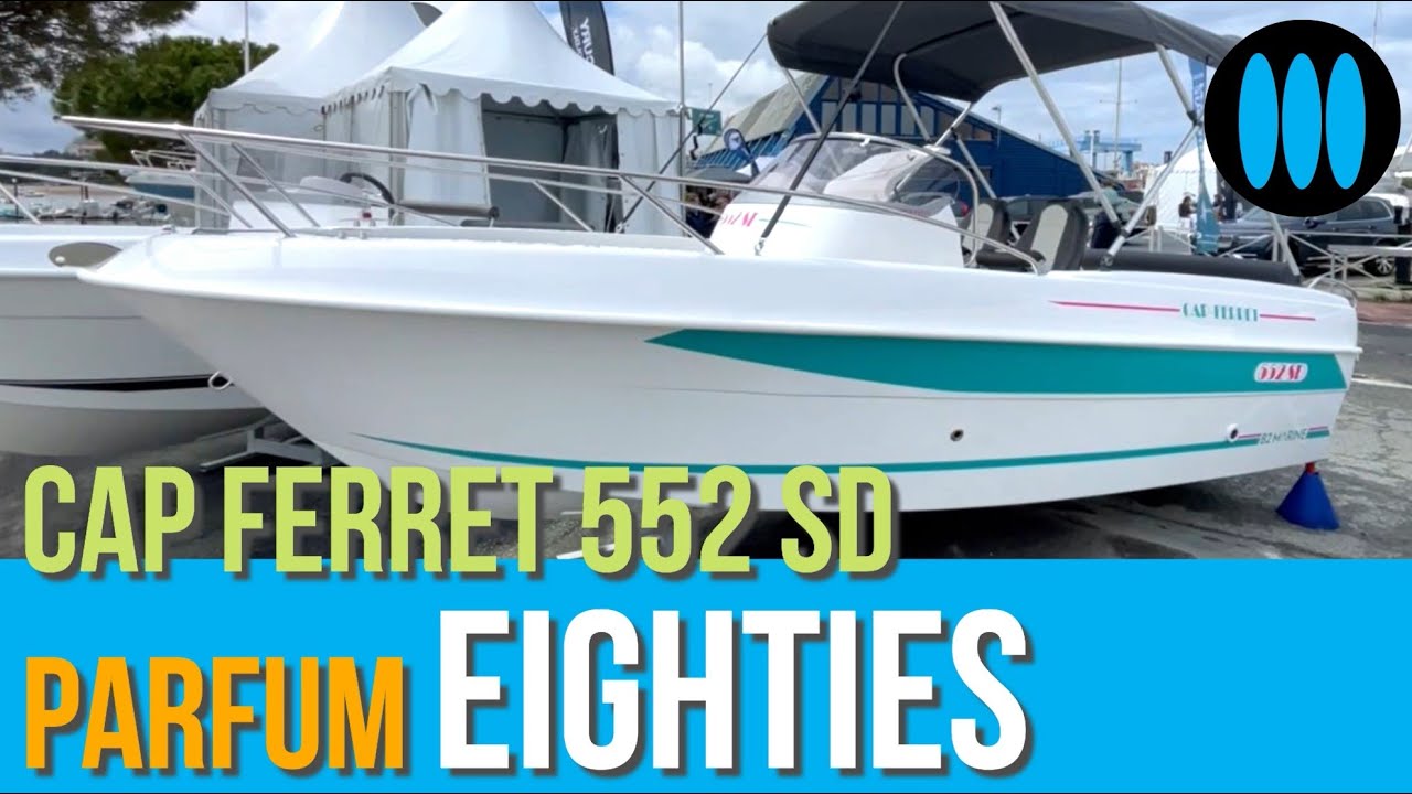 CAP FERRET 552 SD + 100cv HB : 34 000 euros tout équipé