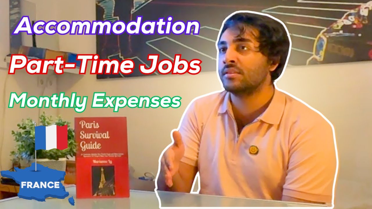 Student Life in Paris 🇫🇷 | Accommodation, Part-Time Jobs & Monthly Expenses