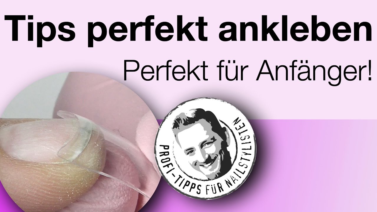 Tips perfekt ankleben - Für Anfänger ideal!