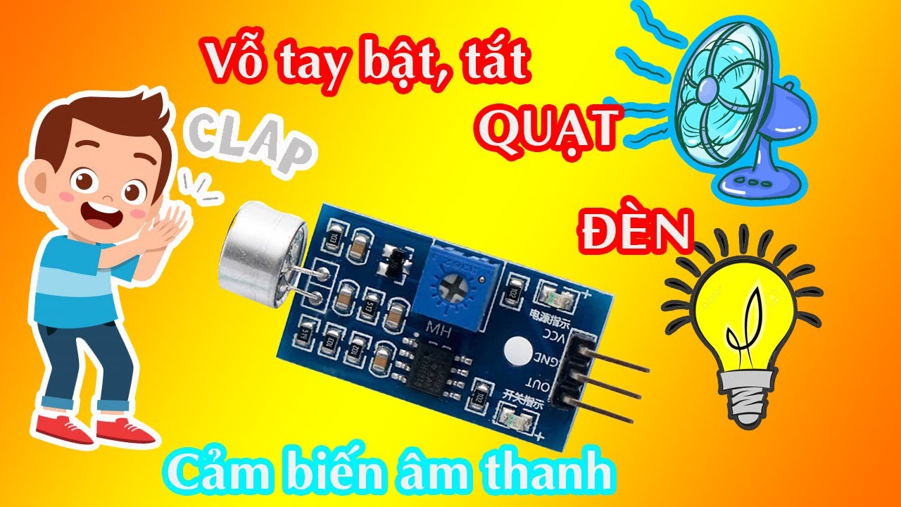 Vỗ Tay Bật Tắt Đèn, Quạt Dùng Cảm Biến Âm thanh | DIY Clap control lights and Fan with sound sensor