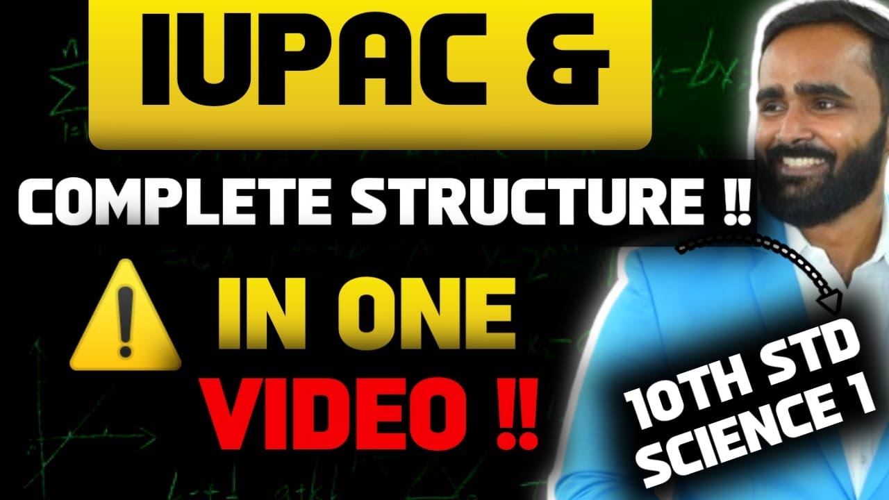 IUPAC AND COMPLETE STRUCTURE |10TH STD SCIENCE1|BOARD EXAM 2024|PRADEEP GIRI SIR