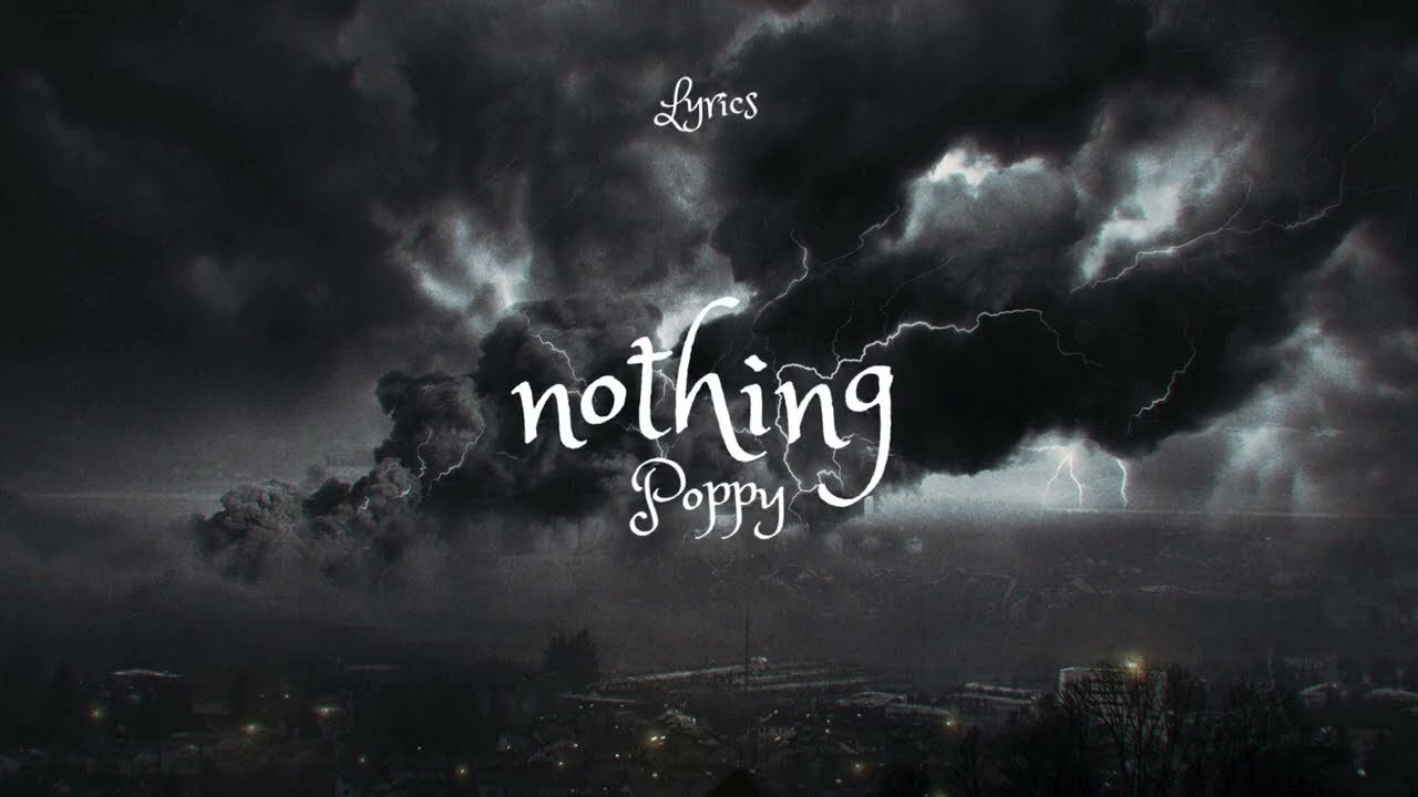 "nothing" by Poppy - Fanmade Lyric Video