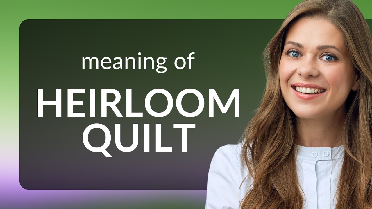 Exploring the Charm of Heirloom Quilts: A Journey Through Time and Tradition