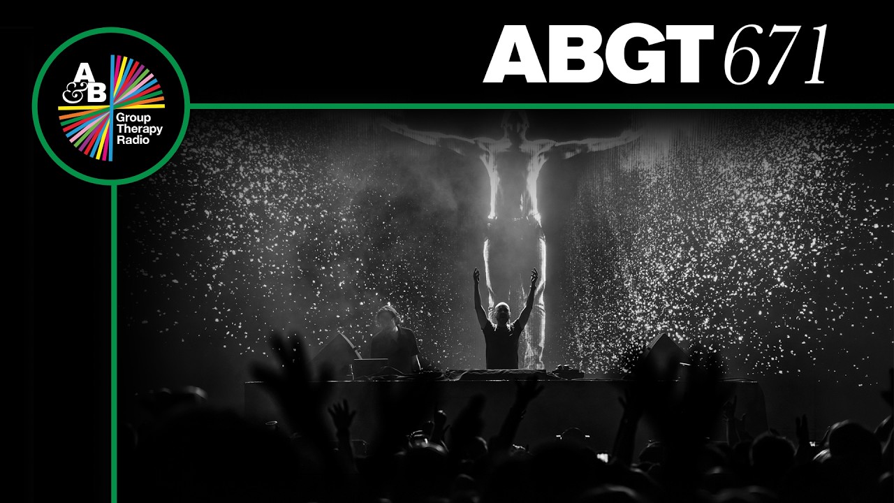 Group Therapy 671 with Above & Beyond and L&Uuml;RUM