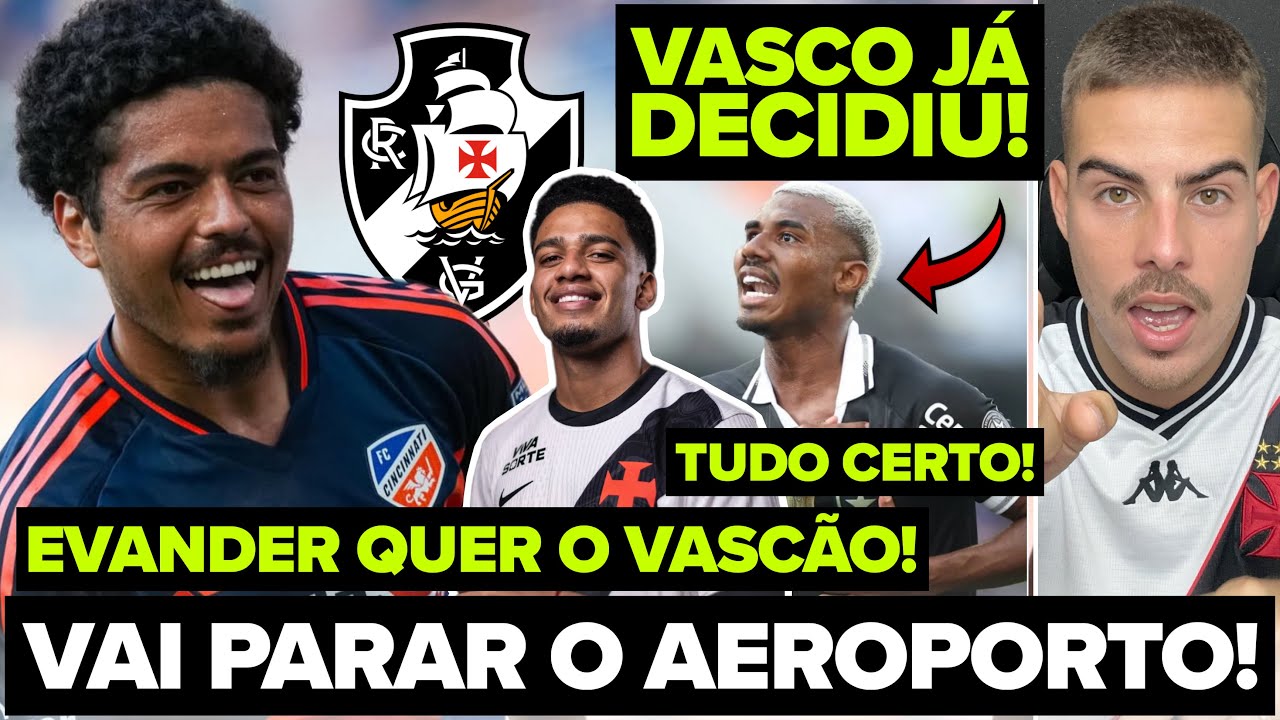CONTRATAÇÃO DE PARAR O AEROPORTO! EVANDER NO VASCO? EXCELENTE NOTÍCIA! TUDO CERTO COM CUIABANO!