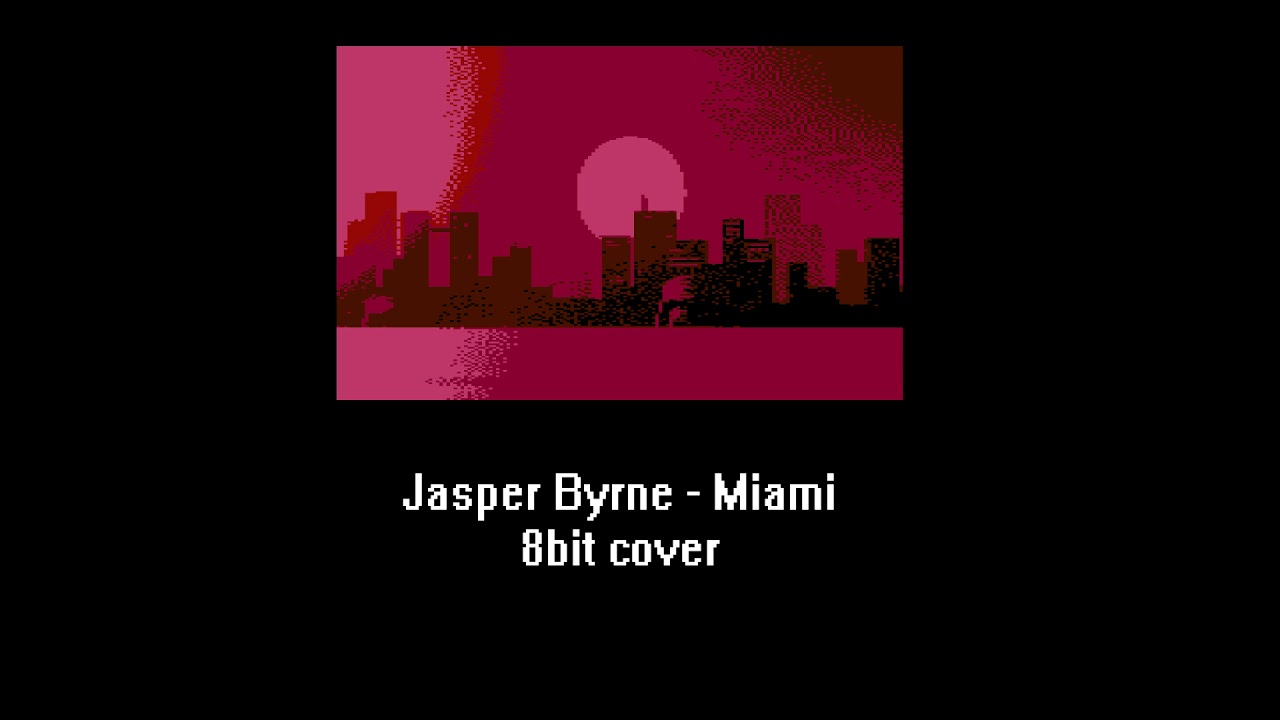 Jasper Byrne - Miami (8bit cover)