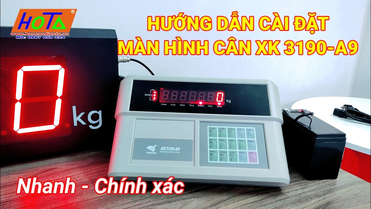 Hướng dẫn cài đặt chính xác màn hình cân XK3190 - A9 cân xe tải, cân ô tô.