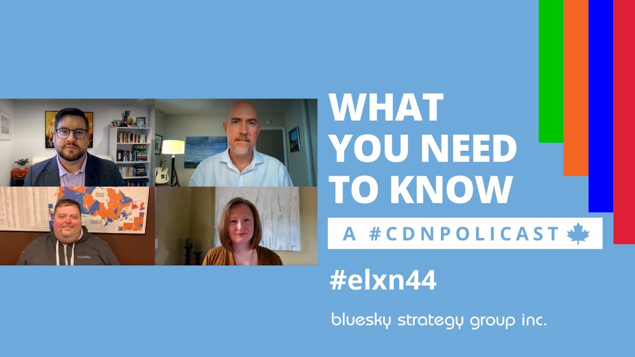 What You Need to Know A #CdnPolicast Post #Elxn44