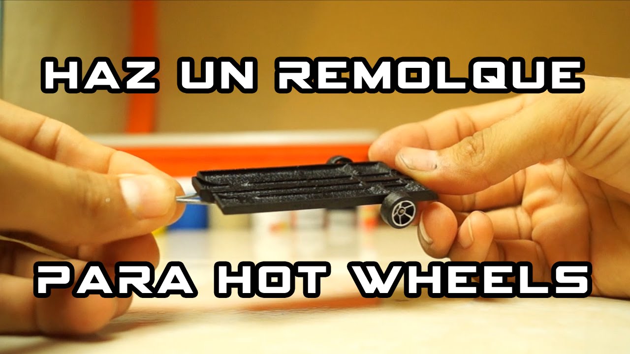 Haz tu remolque para Hot Wheels