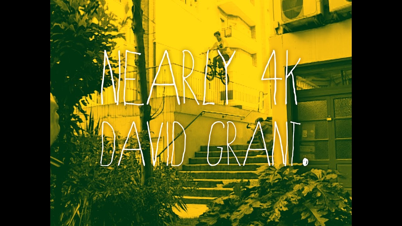 Nearly 4K BMX - DAVID GRANT - DVD Part