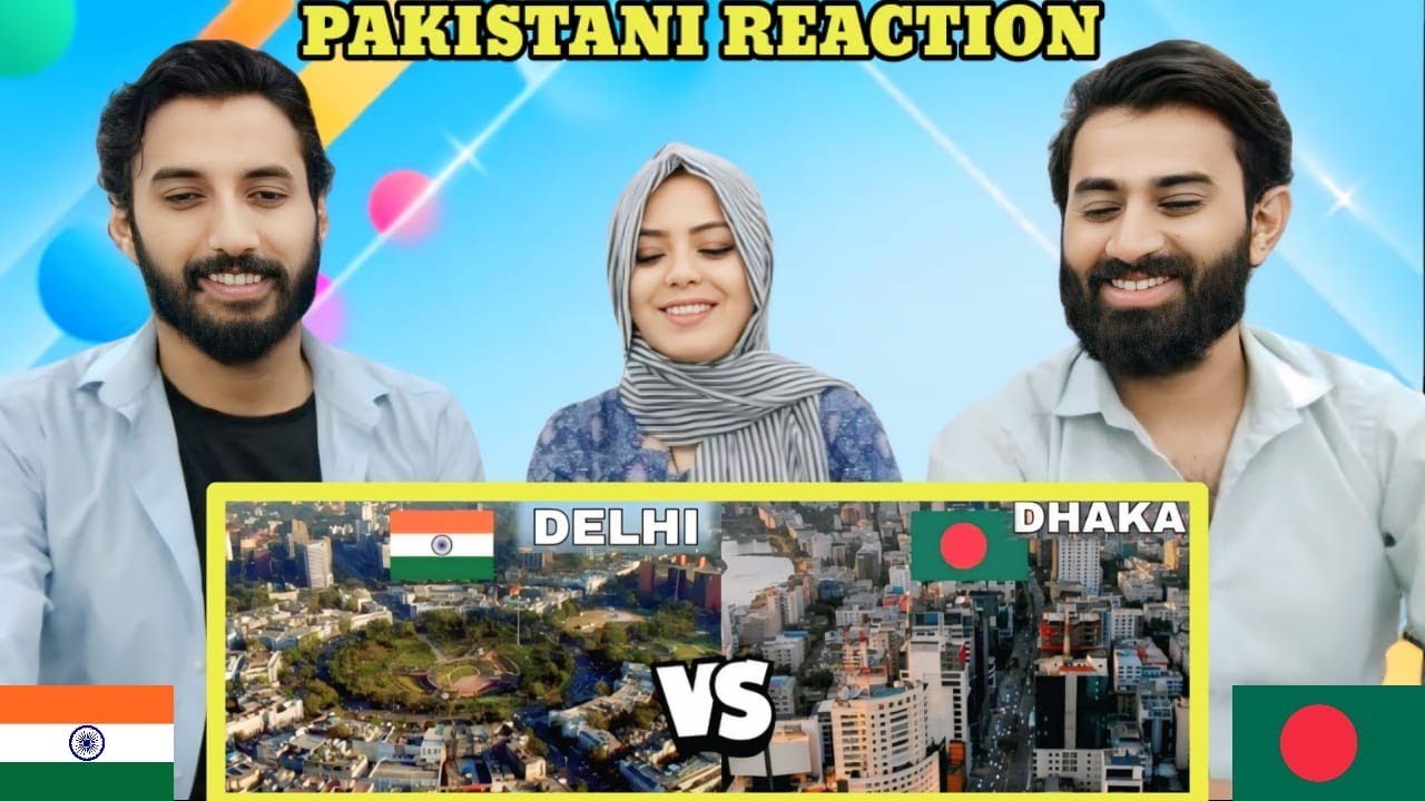 DHAKA VS DEHLI CITY COMPARISON|PAKISTANI FAMILY REACTION