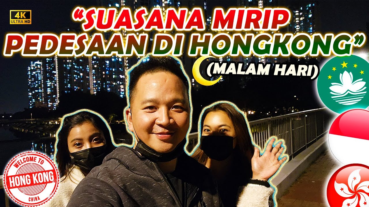 SUASANA MIRIP PEDESAAN DI HONGKONG MALAM HARI KEREN ABIS