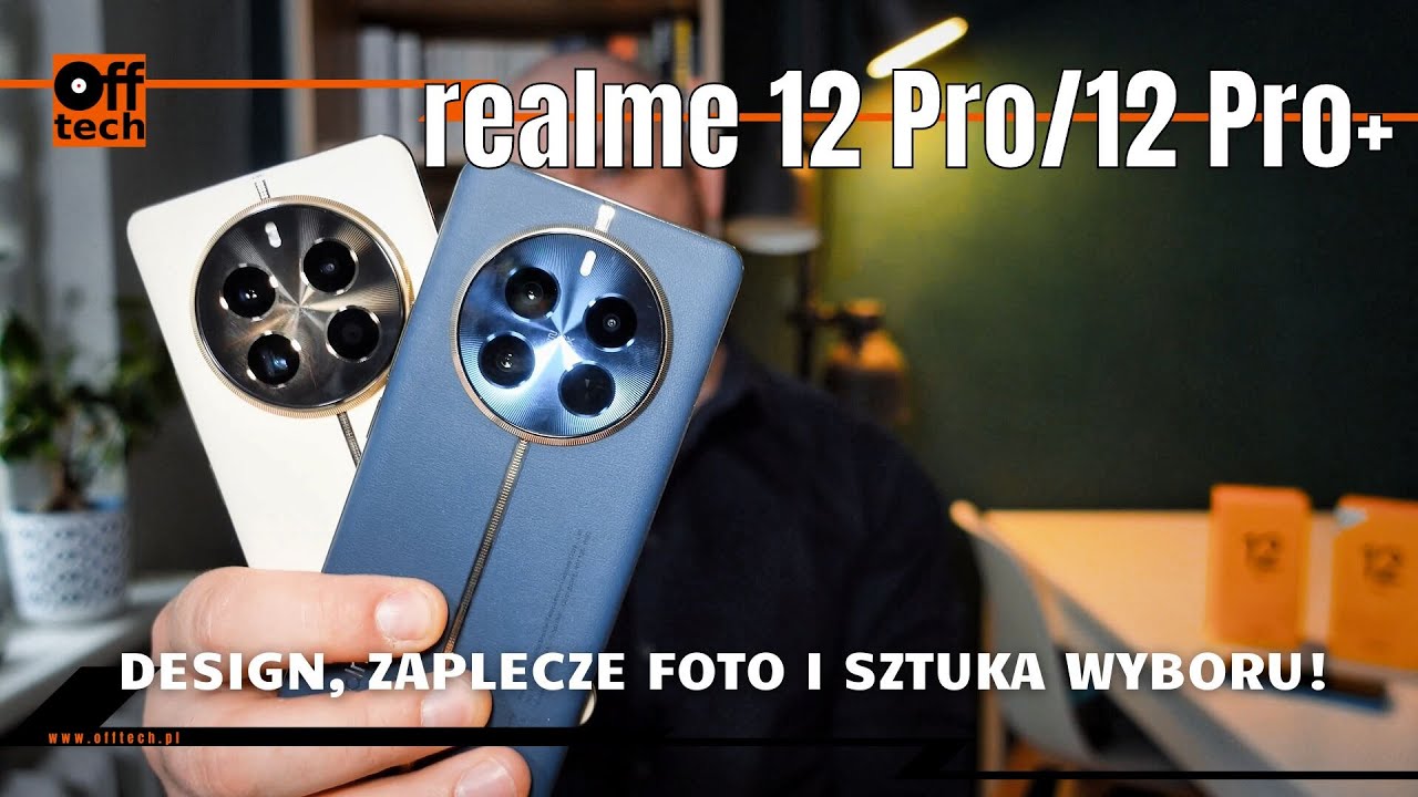 Test realme 12 Pro+ i Pro: fotosmartfony nie za miliony?!