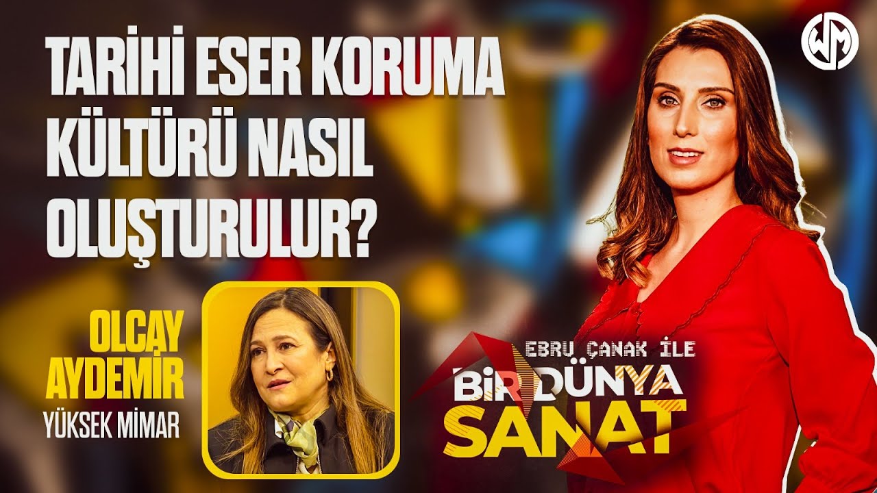 Bir Dünya Sanat #5 Tarihi Eser Koruma Kültürü Nasıl Oluşturulur?