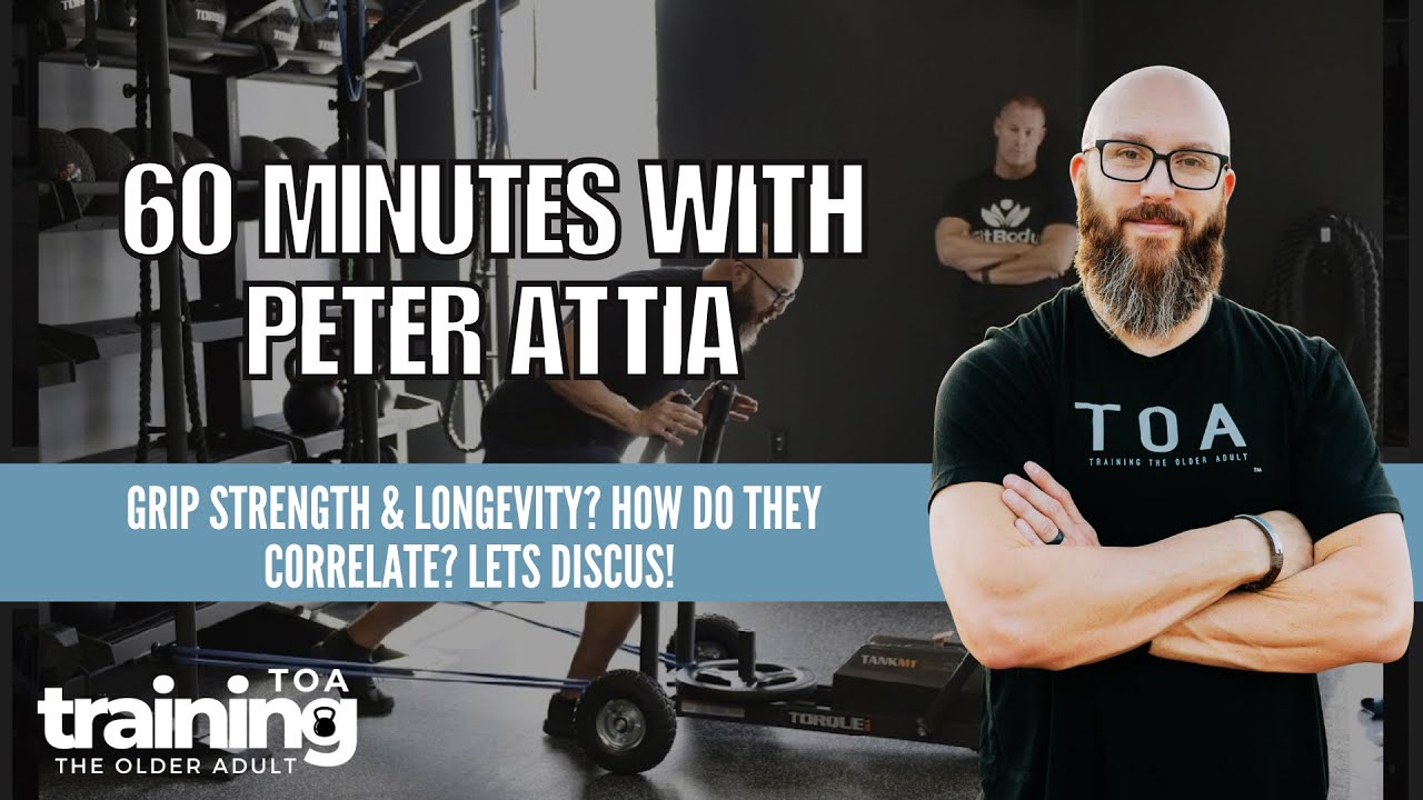 60 Minutes with Dr. Peter Attia - Grip Strength & Longevity? How Do They Correlate? Lets Discus!