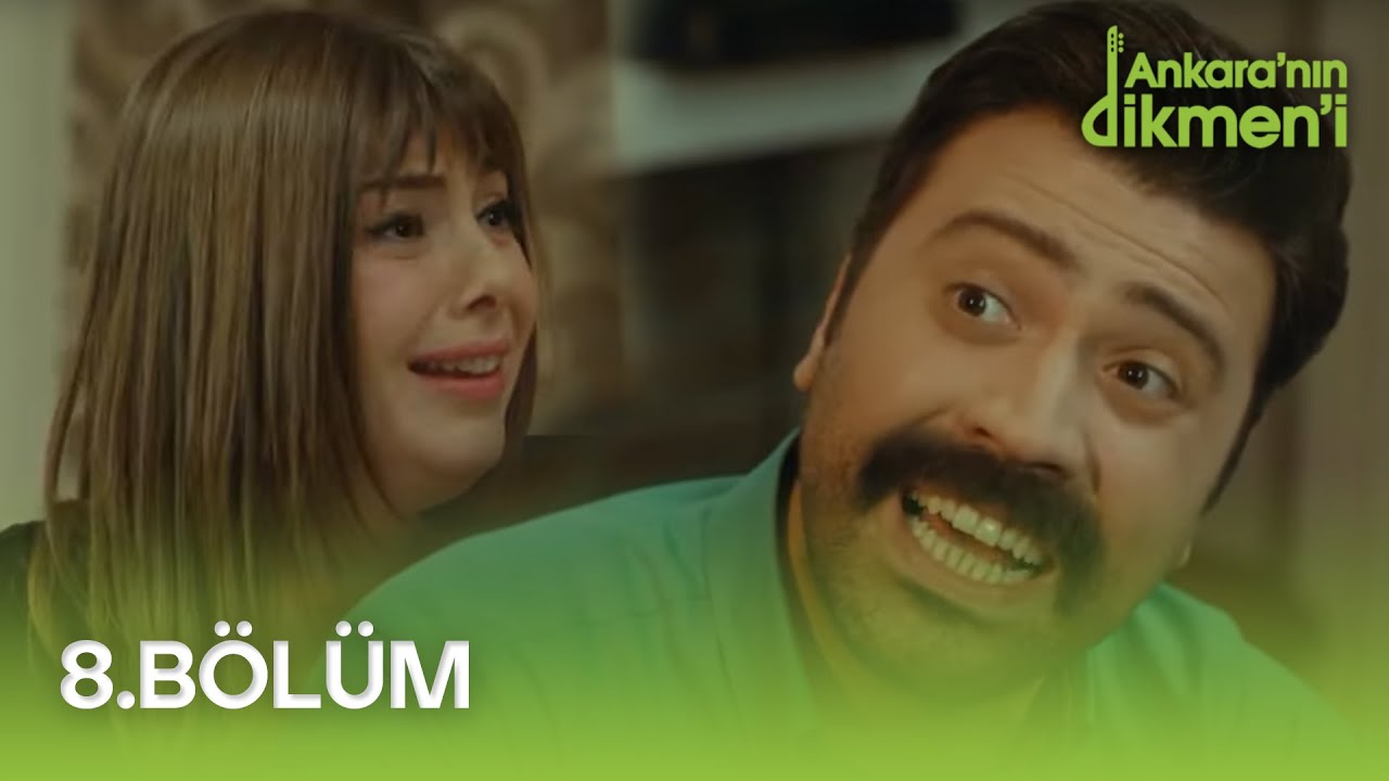 Ankara'nın Dikmen'i 8. Bölüm - FULL BÖLÜM