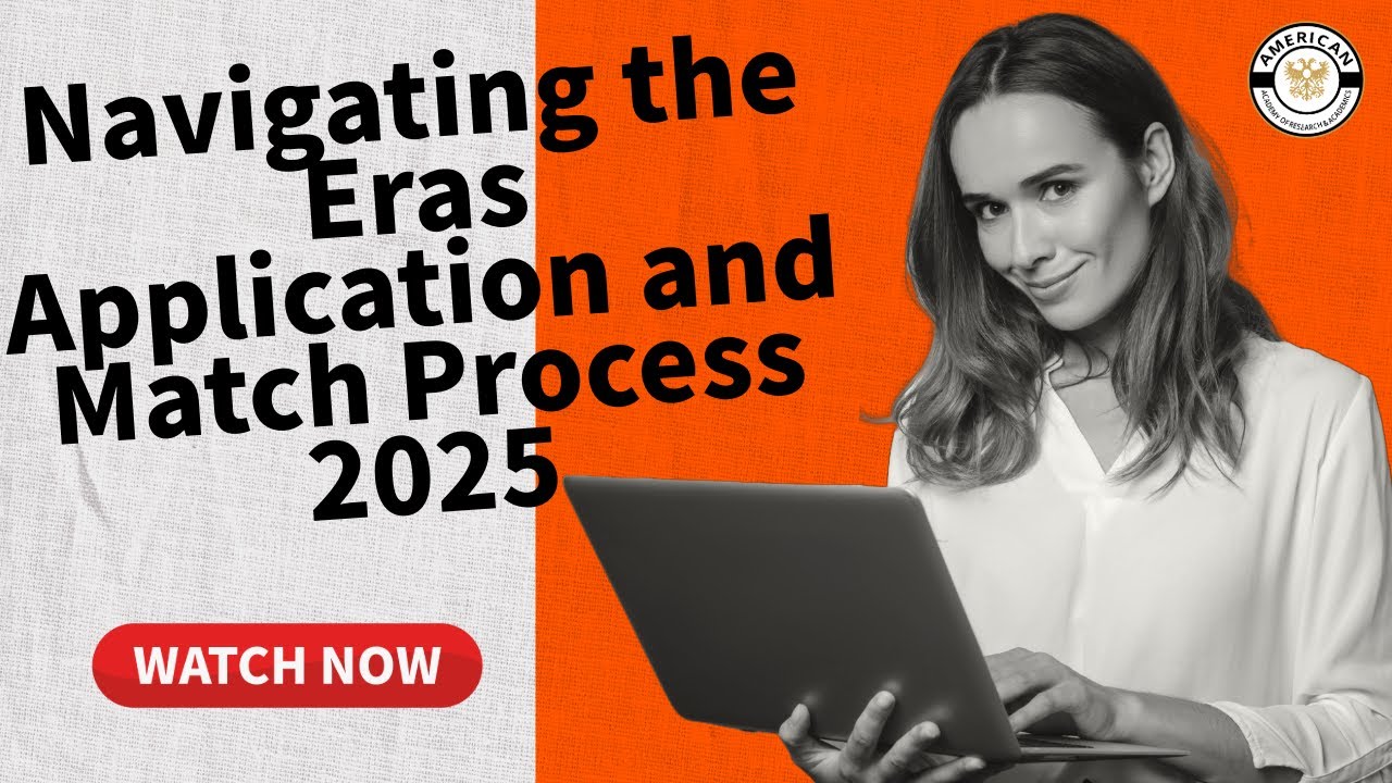 Navigating the ERAS Application & Match Process in 2025
