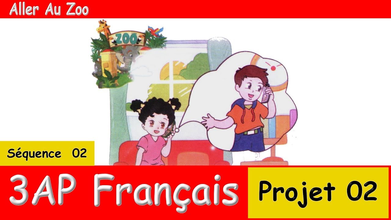 Aller au Zoo - Projet 2 _ Séquence 2 _3AP Français Algérie