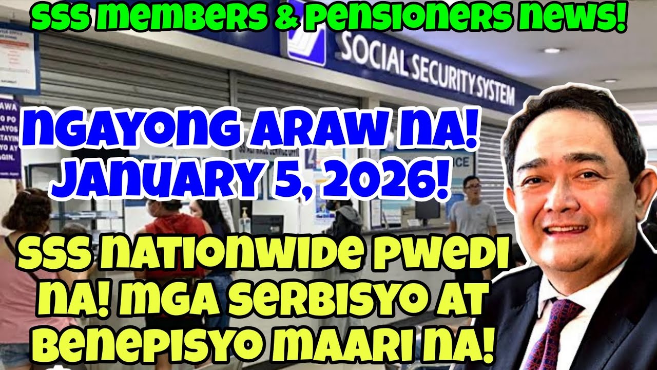 ✅️ALL SSS MEMBERS & PENSIONERS! NGAYONG ARAW NA! JANUARY 5, 2026! SSS BENEFITS NATIONWIDE PWEDI NA! 