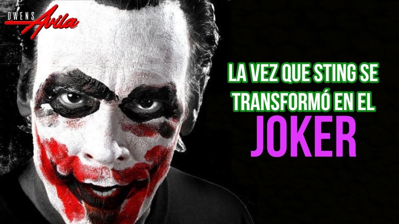 La Vez que STING se Transformó en el JOKER
