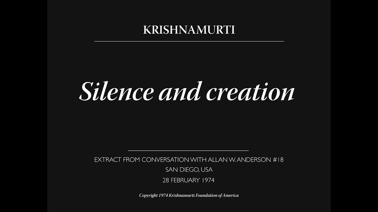 Silence and creation | J. Krishnamurti