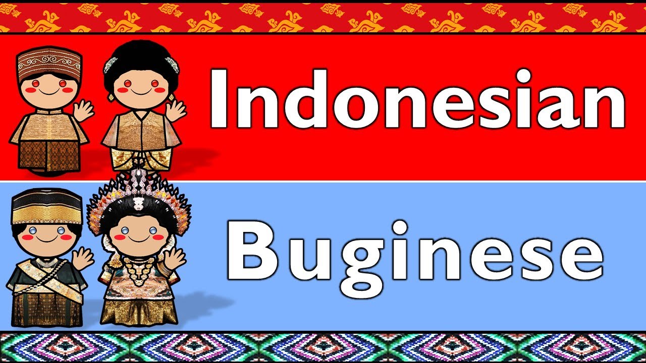 AUSTRONESIAN: INDONESIAN & BUGINESE