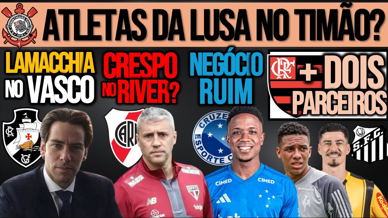 LAMACCHIA PERTO DO VASCO| CRESPO NO RIVER? ATLETAS DA LUSA NO TIMÃO? SEP, FLA, SINISTERRA, TOTA+