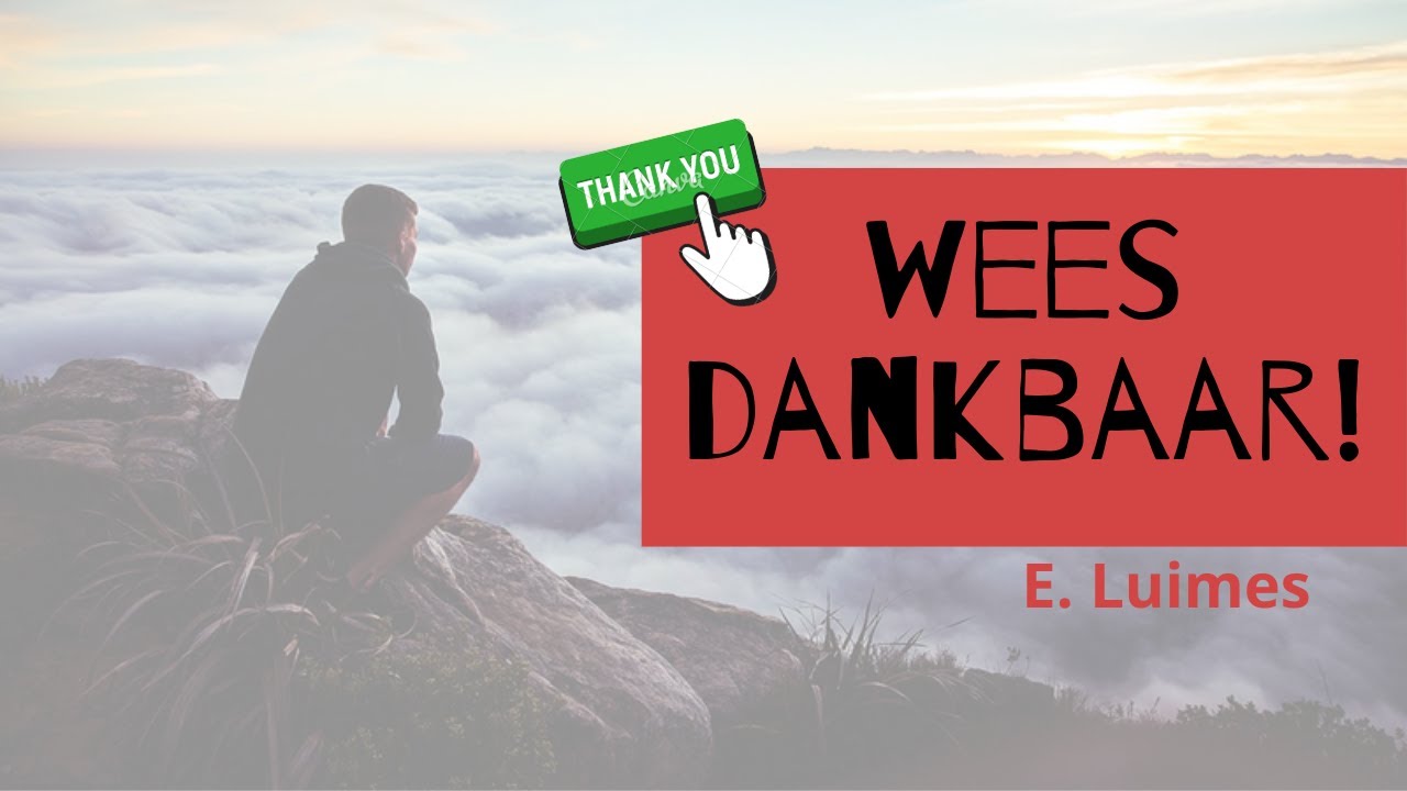 Dankbaar zijn? Ook in deze tijd! -  E. Luimes
