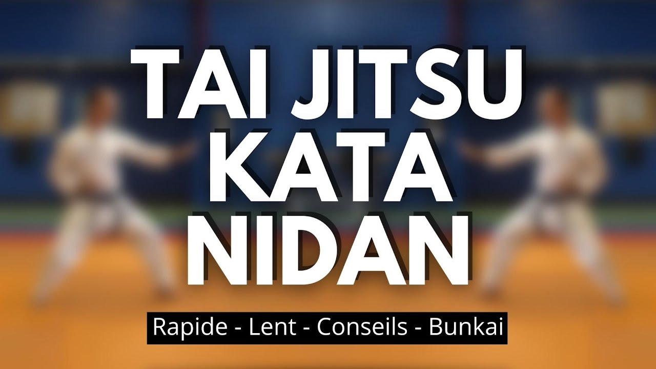 Tai Jitsu Kata Nidan - Travail en profondeur (Lent, rapide, les conseils, le Bunkai)