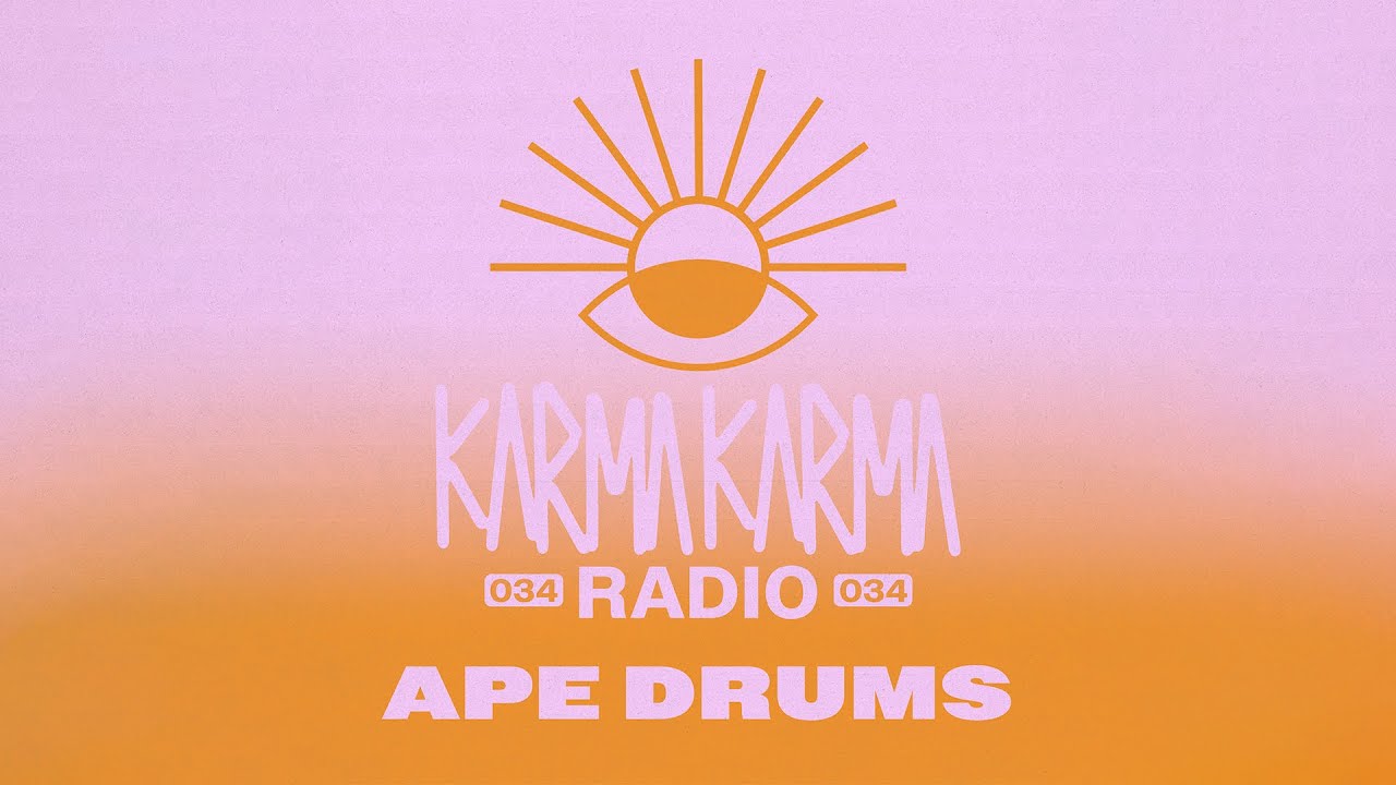 Karma Karma Radio 034 - Ape Drums Guest Mix