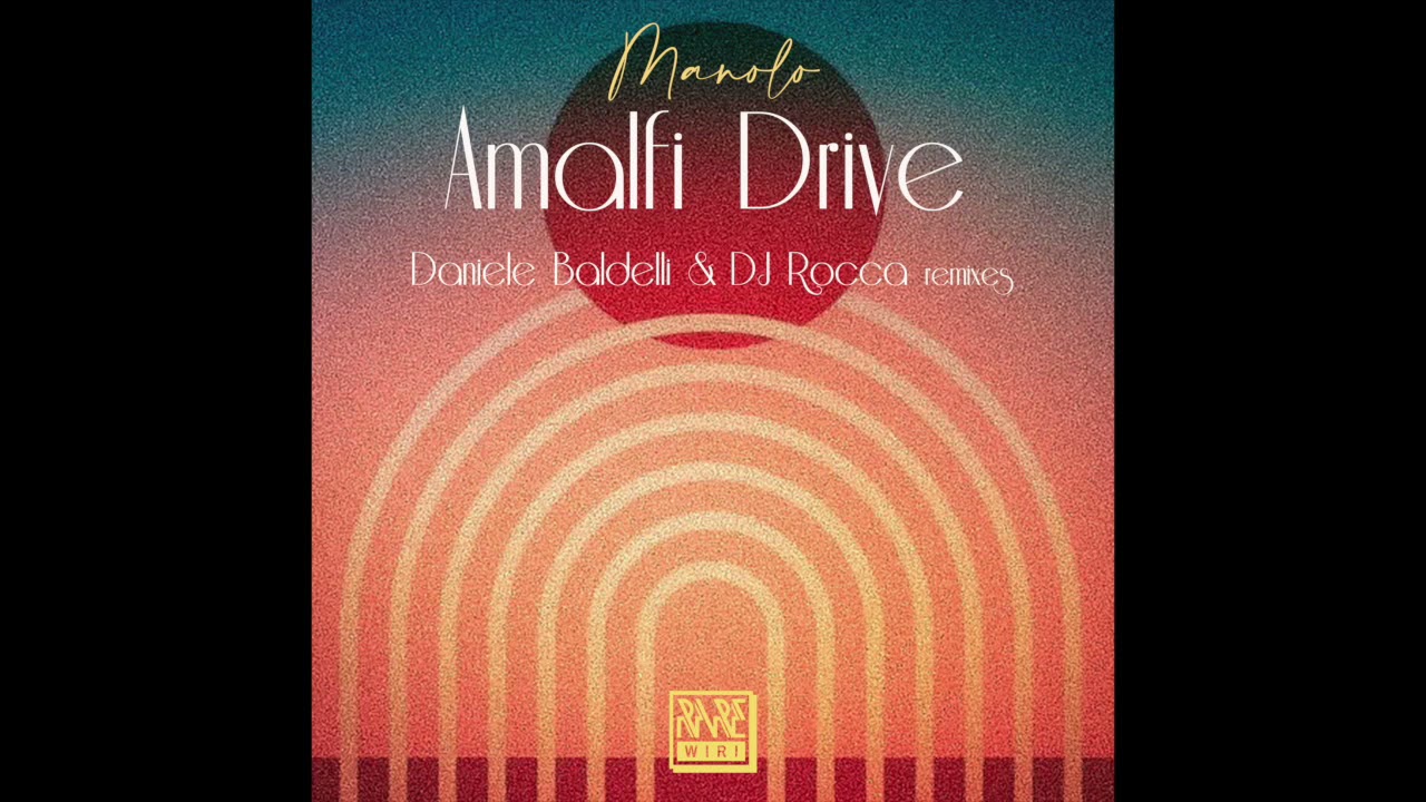 Manolo - Amalfi Drive (Daniele Baldelli & DJ Rocca ARDA Remix) [Rare Wiri Records]