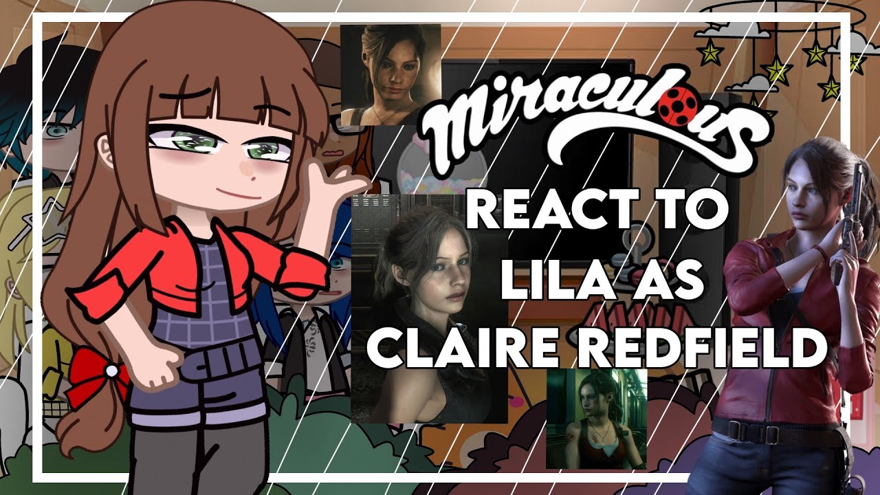 Mlb react to Lila as Claire Redfield || MY AU || ORIGINAL \\ Mlb x RE || 1/1 🇧🇷🇺🇲