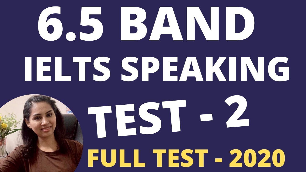 Sample IELTS Speaking Test band 6.5  || Sample Speaking Test -2 2020