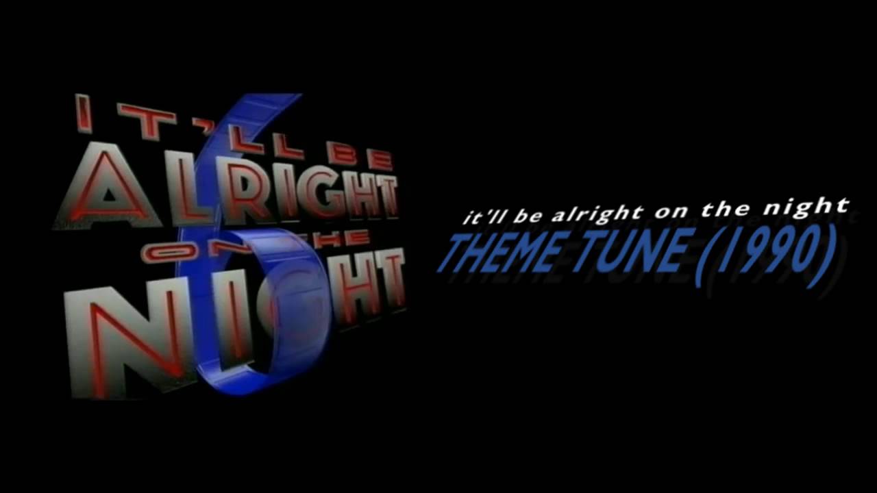 It'll Be Alright on the Night theme tune (1990)