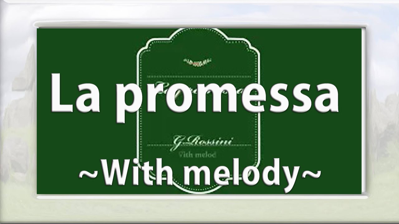 La promessa (With melody)As:/Rossini/accompaniment・旋律付伴奏（楽譜付き）