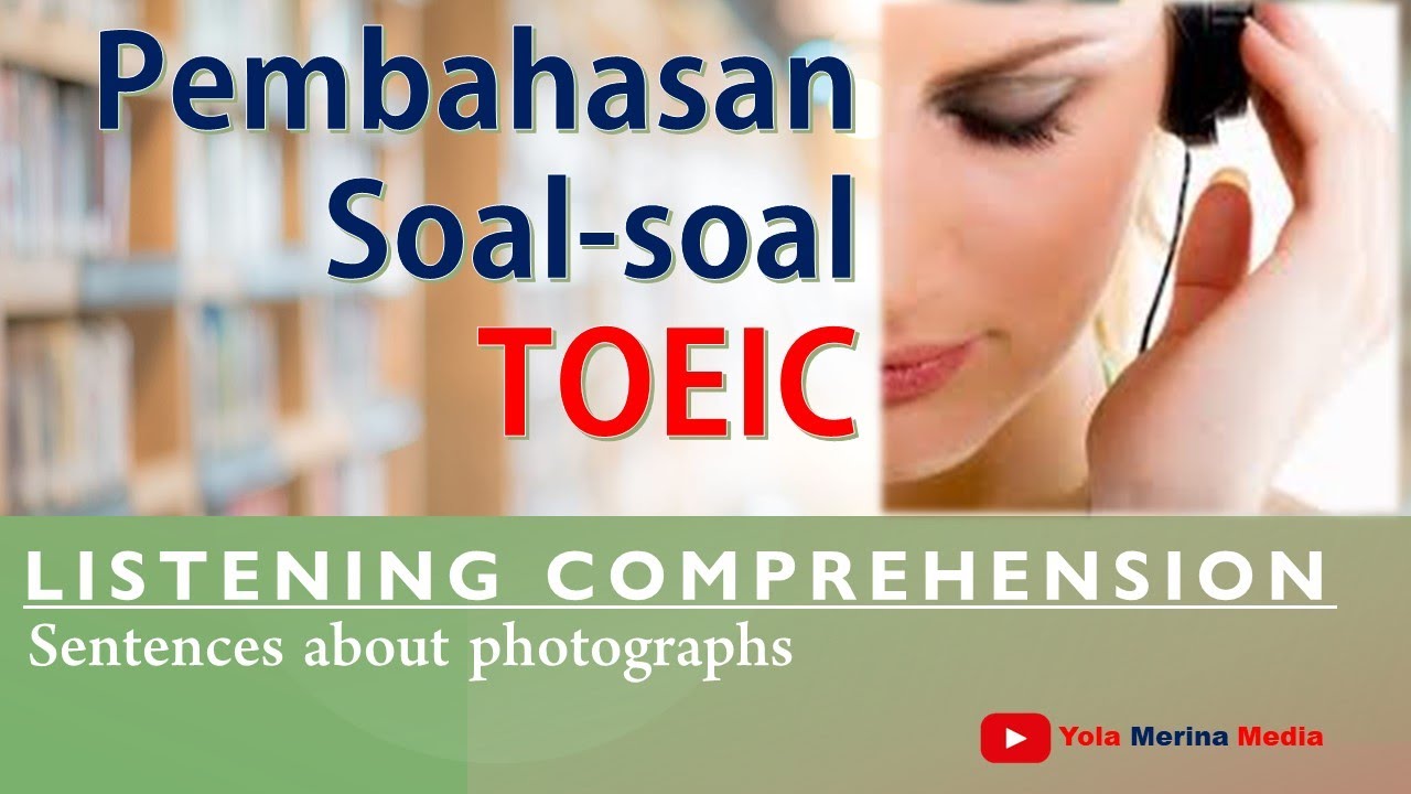 TOEIC || Listening Comprehension || Sentences about Photograph || Ujian Listening untuk TOEIC
