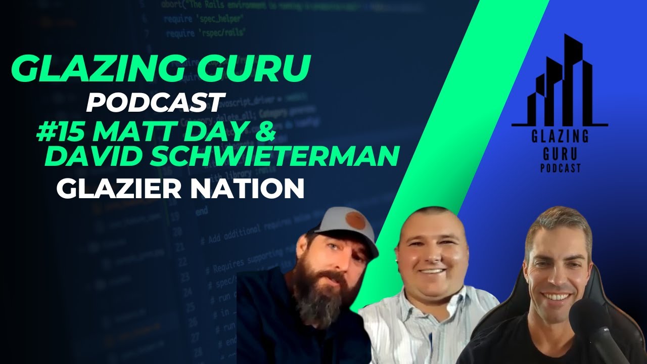 Glazing Guru Podcast #15, Matt Day & David Schwieterman, Glazier Nation